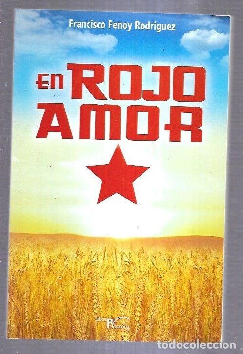 Libros: EN ROJO AMOR - FENOY RODRIGUEZ, FRANCISCO - Foto 1