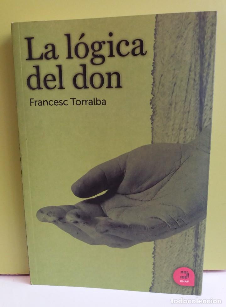 Libros: La l&oacute;gica del don - Francesc Torralba. - Foto 1
