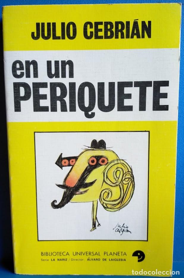 Libros: Julio Cebri&aacute;n en un PERIQUETE. Biblioteca Universal Planeta1973 - Foto 1