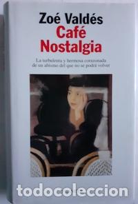 Libros: Caf&eacute; Nostalgia - Zo&eacute; Vald&eacute;s - Foto 1