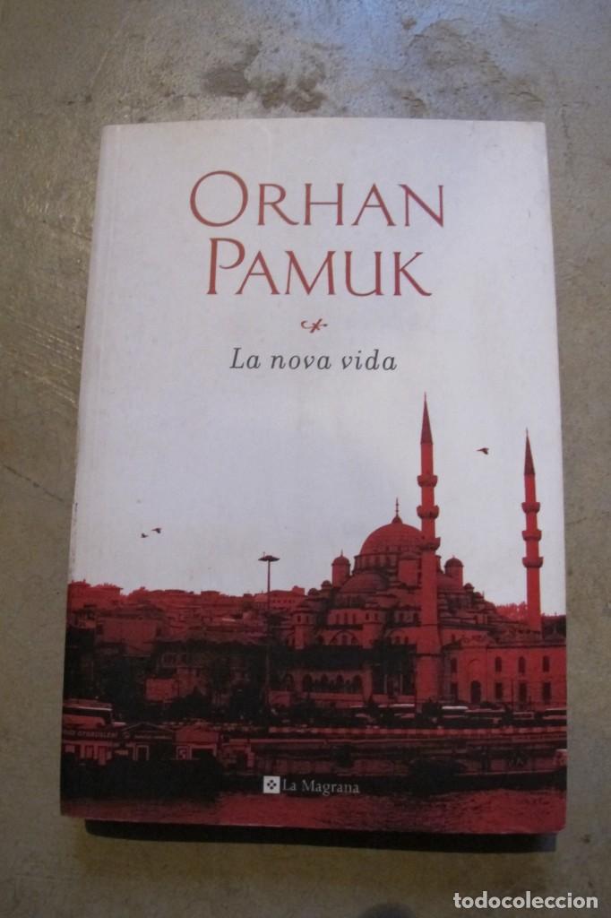 Libros: LA NOVA VIDA. ORPHAN PAMUK. LA MAGRANA - Foto 1