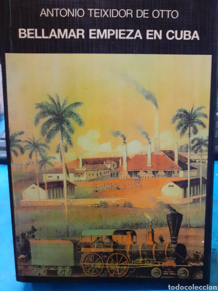 Livres: BELLAMAR EMPIEZA EN CUBA - TEIXIDOR DE OTTO, Antonio