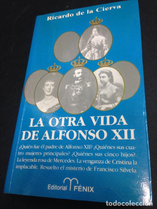 Libros: La otra vida de Alfonso XII - Ricardo De La Cierva - Foto 1