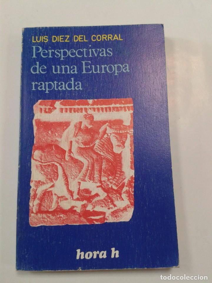 Libros: PERSPECTIVAS DE UNA EUROPA RAPTADA - LUIS DIEZ DEL CORRAL - Foto 1