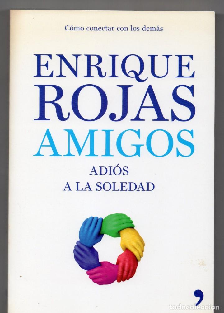 Libros: Amigos. Adi&oacute;s a la soledad. Enrique Rojas - Foto 1
