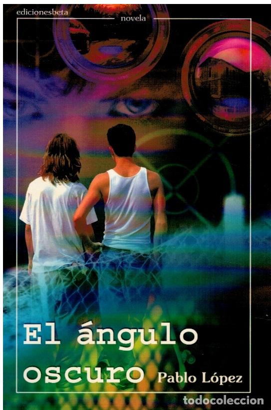 Libros: El &aacute;ngulo oscuro - Pablo L&oacute;pez - Foto 1