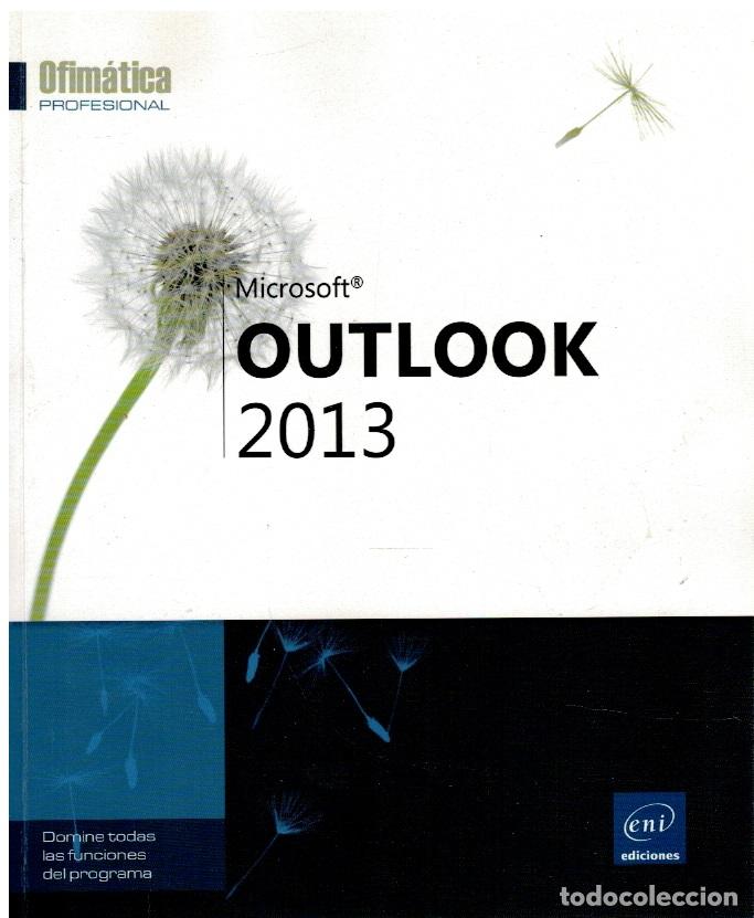 B&uuml;cher: Microsoft Outlook 2013. Ofim&aacute;tica profesional. Domine todas las funciones del programa - &Aacute;ngel Belin