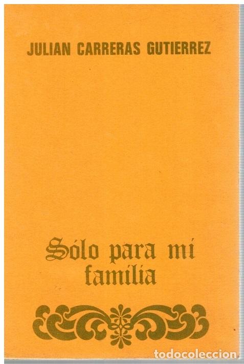 B&uuml;cher: S&oacute;lo para mi familia - Juli&aacute;n Carreras Guti&eacute;rrez
