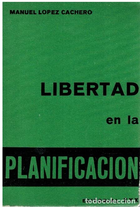 Libros: Libertad en la planificaci&oacute;n - Manuel L&oacute;pez Cachero - Foto 1