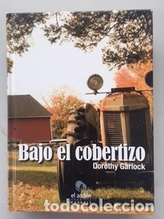 Libros: BAJO EL COBERTIZO - GARLOCK,DOROTHY - Foto 1