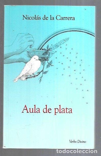 Libros: AULA DE PLATA - CARRERA, NICOLAS DE LA - Foto 4