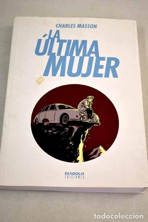 Libros: La &uacute;ltima mujer.- Masson, Charles - Foto 1