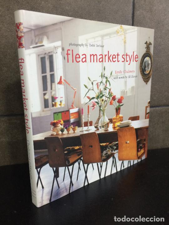 Livres: Flea Market Style. Emili Chalmers. Ali Hanan. Ingles. Decoraci&oacute;n, fotogaf&iacute;as.