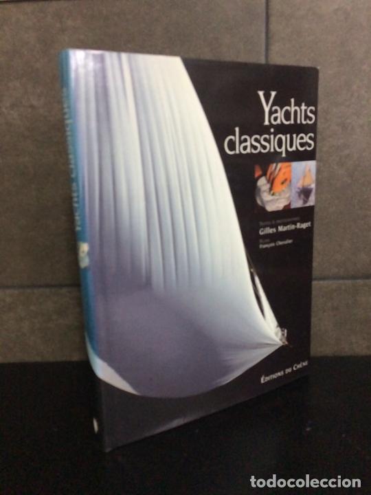 Libros: Yachts Classiques. Gilles Martin-Raget. Franc&eacute;s. - Foto 1