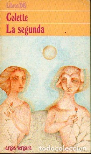 Libros: LA SEGUNDA - COLETTE - Foto 1