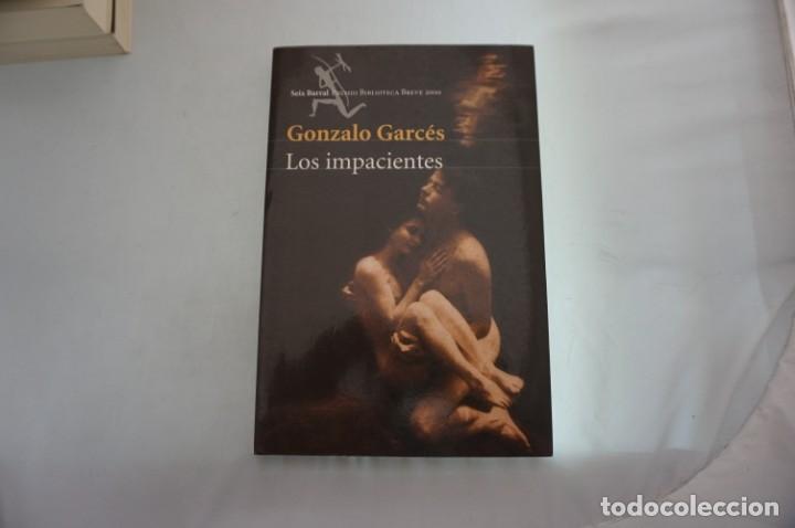 Libros: 16AB/ LOS IMPACIENTES - GONZALO GARCES / SEIX BARRAL - Foto 1