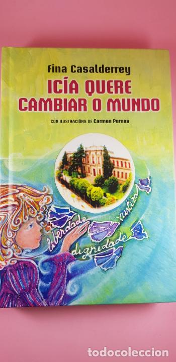 B&uuml;cher: LIBRO-IC&Iacute;A QUERE CAMBIAR O MUNDO-FINA CASALDERREY-PARLAMENTO GALLEGO-3&ordf;EDICI&Oacute;N-2018-IMPOLUTO-GALLEGO