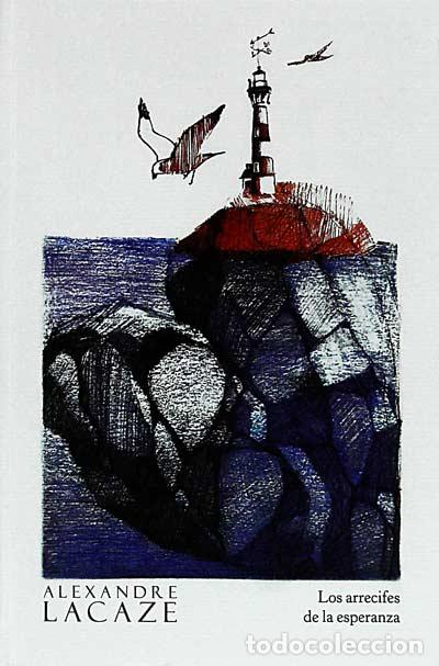 Libros: Los arrecifes de la esperanza - Alexandre Lacaze - Foto 1