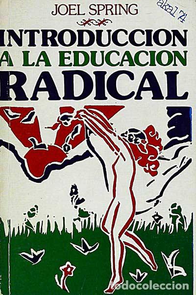Libros: Introducci&oacute;n a la educaci&oacute;n radical - Joel Spring - Foto 1