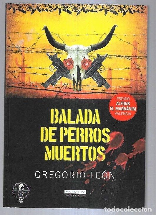 Libros: BALADA DE PERROS MUERTOS - LEON, GREGORIO - Foto 4