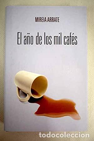 Libros: EL A&Ntilde;O DE LOS MIL CAF&Eacute;S - Arrate,Mireia