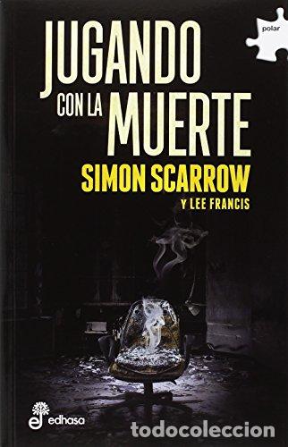 Libros: JUGANDO CON LA MUERTE - Scarrow,Simon/Francis,Lee - Foto 1