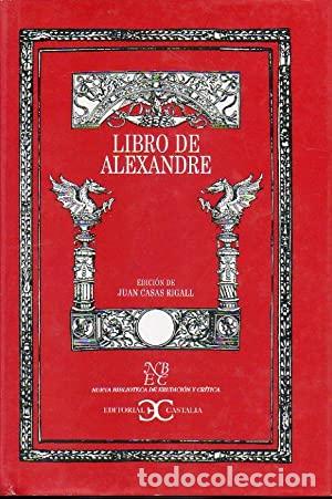 Libros: LIBRO DE ALEXANDRE Edici&oacute;n de Juan Casas Rigall - An&oacute;nimo - Foto 1