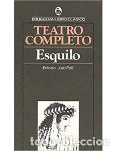 Libros: TEATRO COMPLETO Edici&oacute;n de Julio Pall&iacute; - Esquilo - Foto 1