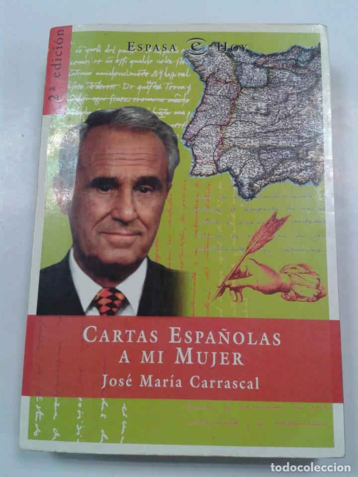 Libros: CARTAS ESPA&Ntilde;OLAS A MI MUJER - JOSE MARIA CARRASCAL - Foto 1