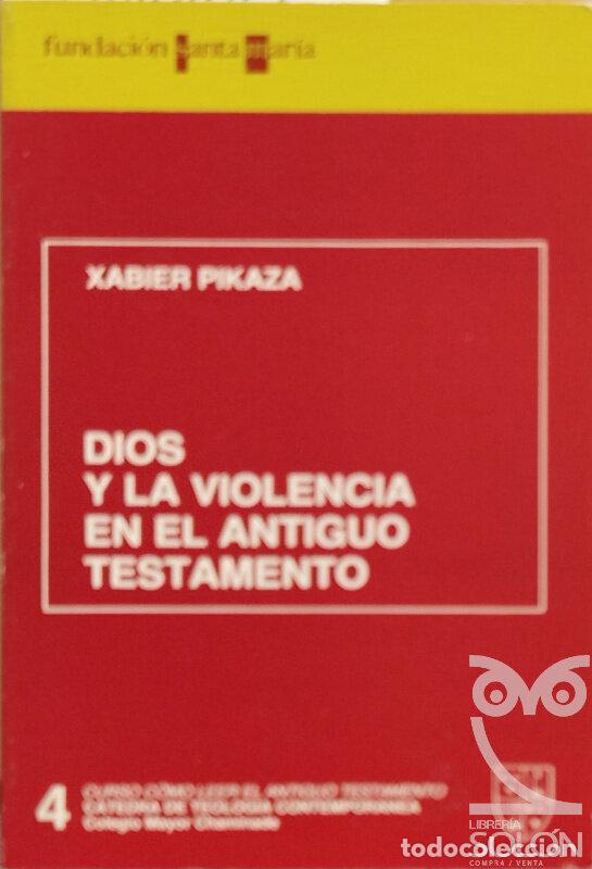 Libros: Dios y la violencia en el Antiguo Testamento - Xabier Pikaza - Foto 1