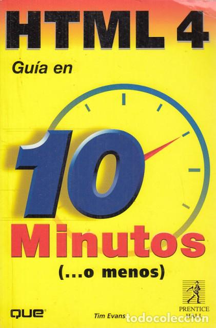 Libros: HTML 4. GU&Iacute;A EN 10 MINUTOS O MENOS - EVANS, TIM - Foto 1
