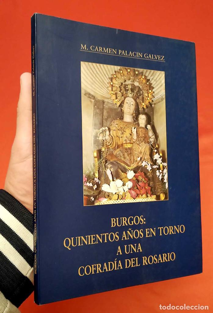 Libri di seconda mano: BURGOS: QUINIENTOS A&Ntilde;OS EN TORNO A UNA COFRAD&Iacute;A DEL ROSARIO. A&Ntilde;O: 1998. BUEN ESTADO.