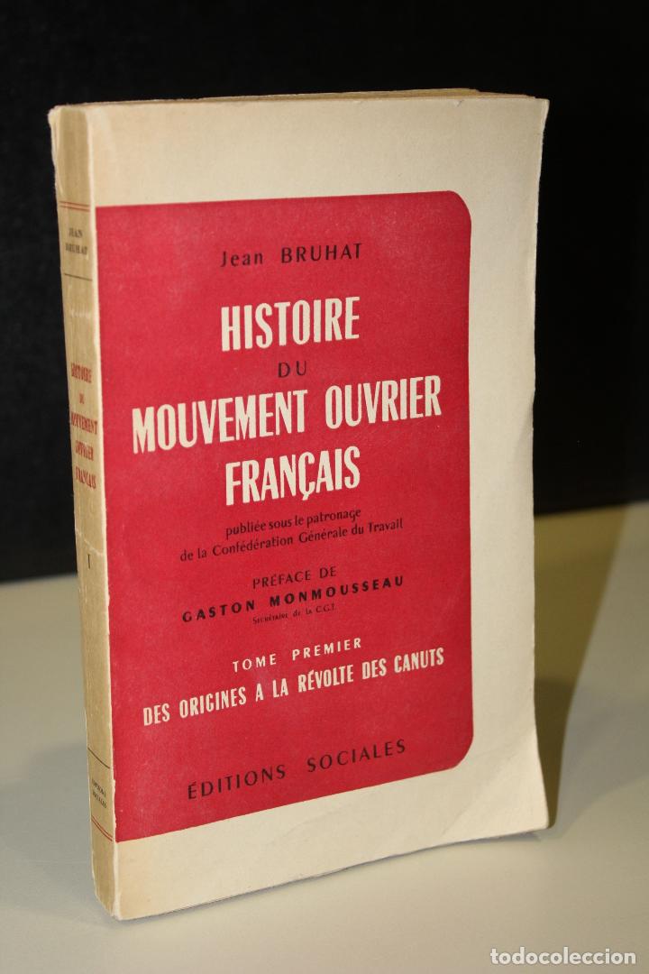 books: Histoire du mouvement ouvrier fran&ccedil;ais. Tome premier: Des origines a la r&eacute;volte des canuts - Bruhat,