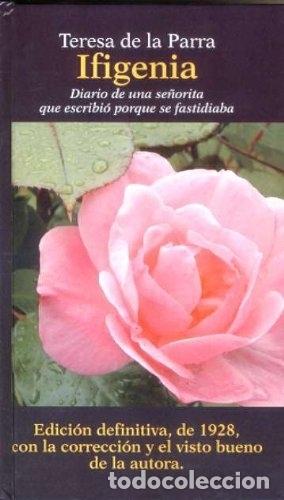 Libros: IFIGENIA: DIARIO DE UNA SE&Ntilde;ORITA QUE ESCRIBIO PORQUE SE FASTIDIABA - DE LA PARRA, TERESA