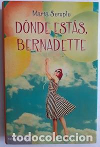 Libros: D&oacute;nde est&aacute;s, Bernadette - Maria Semple - Foto 1