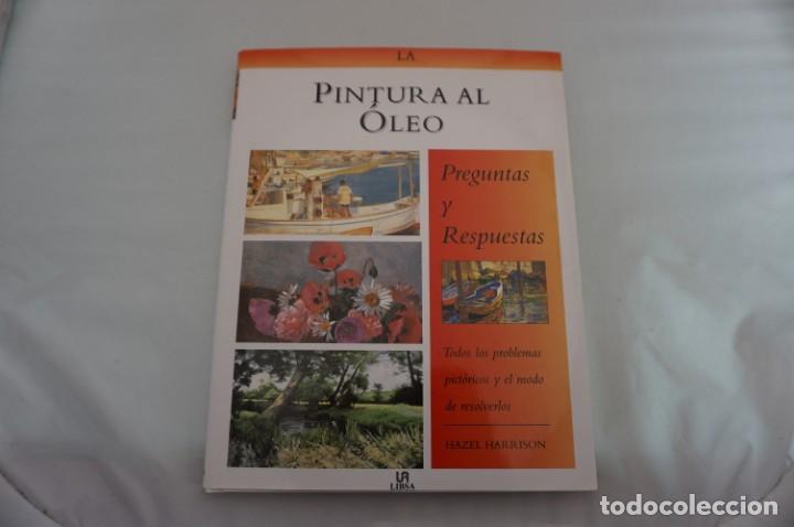 Libros: 4E/ LA PINTURA AL OLEO PREGUNTAS Y RESPUESTAS - HAZEL HARRISON / LIBSA - Foto 1