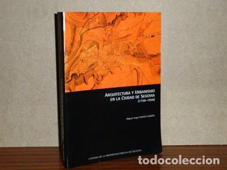 B&uuml;cher: ARQUITECTURA Y URBANISMO EN LA CIUDAD DE SEGOVIA (1750-1950) - Chaves Mart&iacute;n, Miguel &Aacute;ngel