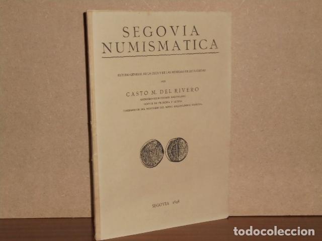 Libros: SEGOVIA NUMISM&Aacute;TICA - Estudio general de la ceca y de las monedas de esta ciudad - Rivero, Casto M.