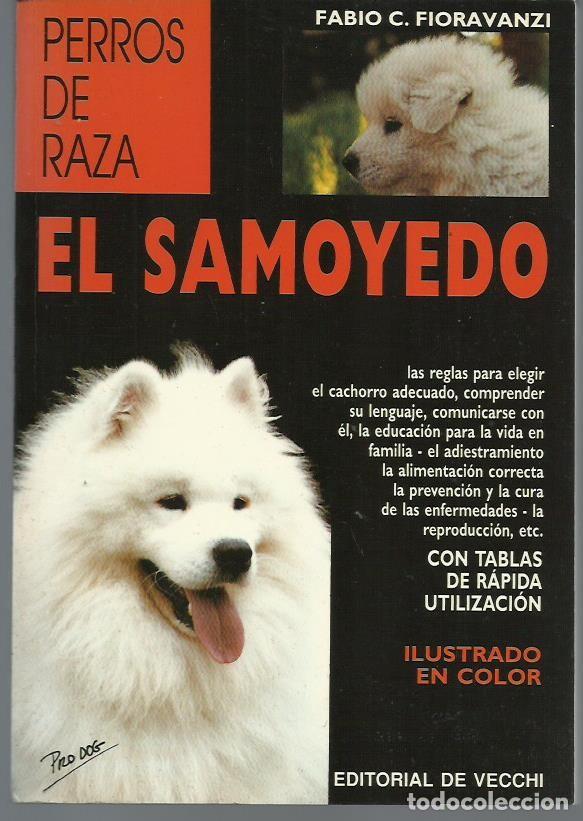 Libros: EL SAMOYEDO, de Fabio C. FIORAVANZI. (Perros de caza. Ed. De Vecchi, 1997) - Foto 1