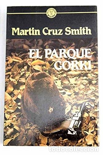 Libros: EL PARQUE GORKI - MARTIN CRUZ SMITH - Foto 1