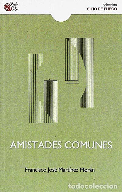 Libros: Amistades comunes - Francisco Jos&eacute; Mart&iacute;nez Mor&aacute;n - Foto 1