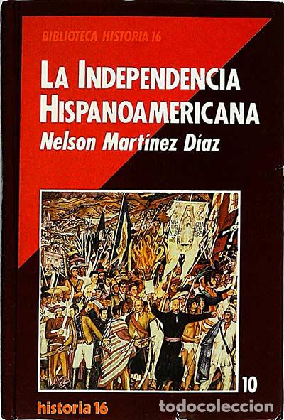 Libros: La independencia hispanoamericana - Nelson Mart&iacute;nez D&iacute;az - Foto 1