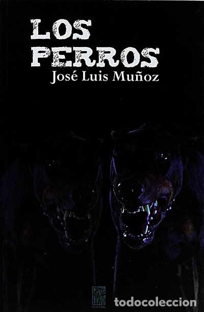 Libros: Los perros - Jos&eacute; Luis Mu&ntilde;oz - Foto 1