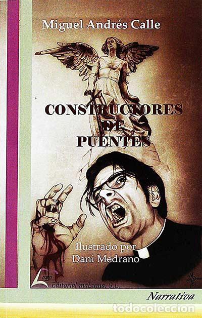 Libros: Constructores de puentes - Miguel Andr&eacute;s Calle - Foto 1