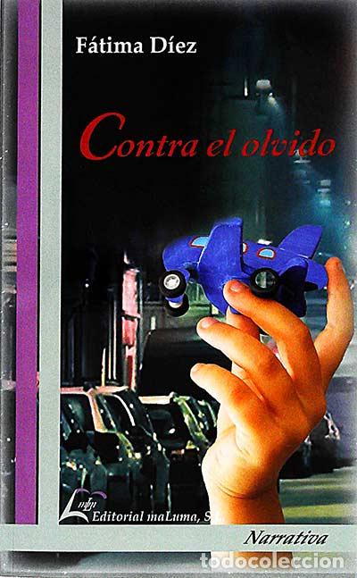 Libros: Contra el olvido - F&aacute;tima D&iacute;ez - Foto 1