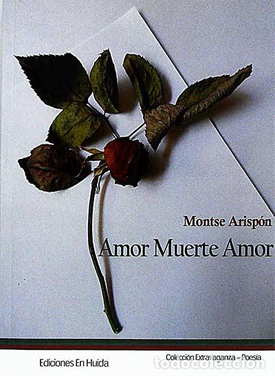 Libros: Amor Muerte Amor - Montse Arisp&oacute;n - Foto 1