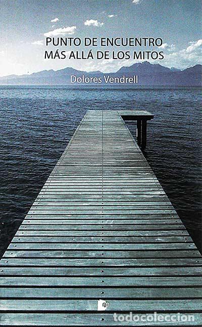 Libros: Punto de encuentro m&aacute;s all&aacute; de los mitos - Dolores Vendrell - Foto 1