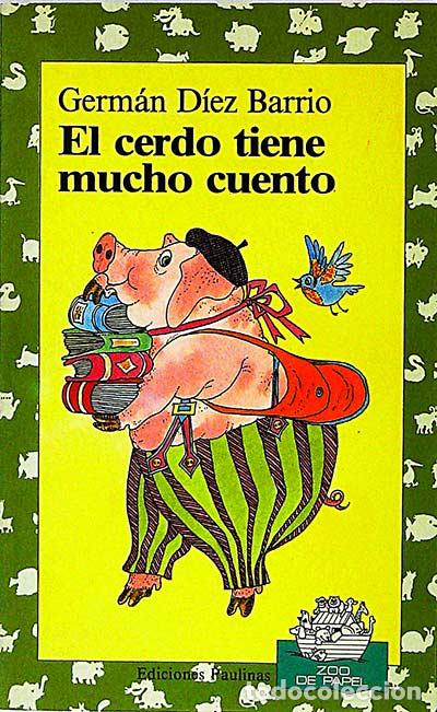 Libros: El cerdo tiene mucho cuento - Germ&aacute;n D&iacute;ez Barrio - Foto 1