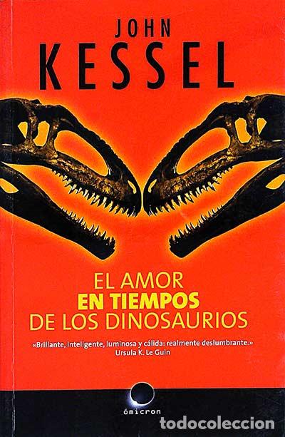 Libri di seconda mano: El amor en tiempos de los dinosaurios - Kessel, John