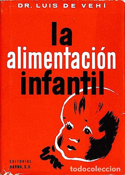 Libros: La alimentaci&oacute;n infantil - Dr. Luis de Vehi - Foto 1